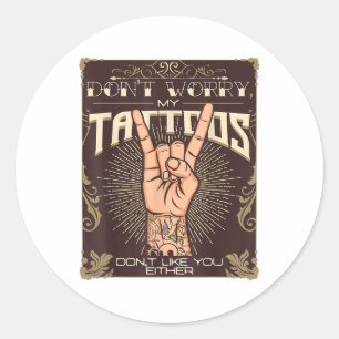 Mijn Tattoos houden ook niet van jou Tattoo Lover  Ronde Sticker