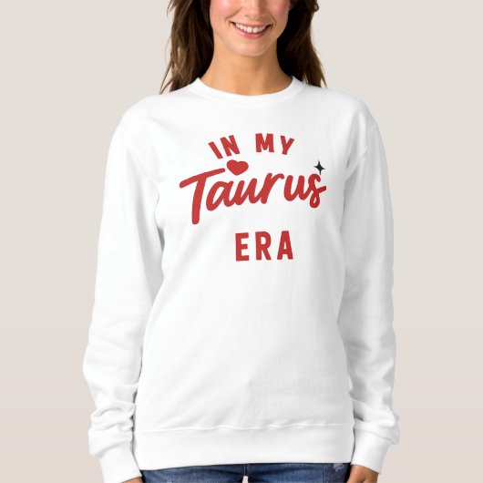 mijn Taurus tijdperk sweatshirt ,Taurus verjaardag (Voorkant)