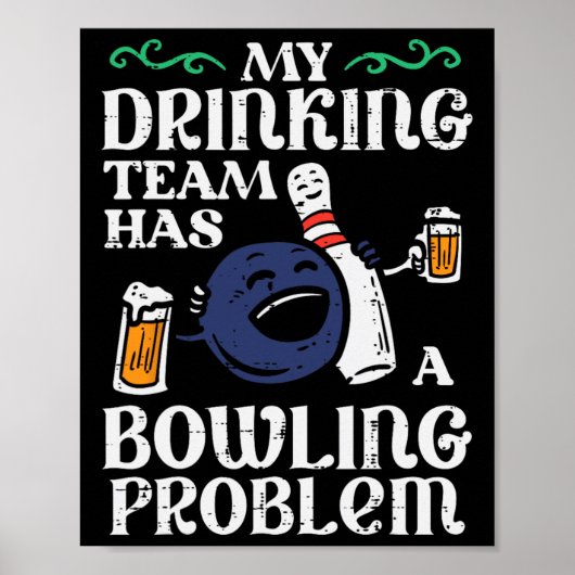 Mijn team heeft bowling probleem grappige bowler p poster (Voorkant)