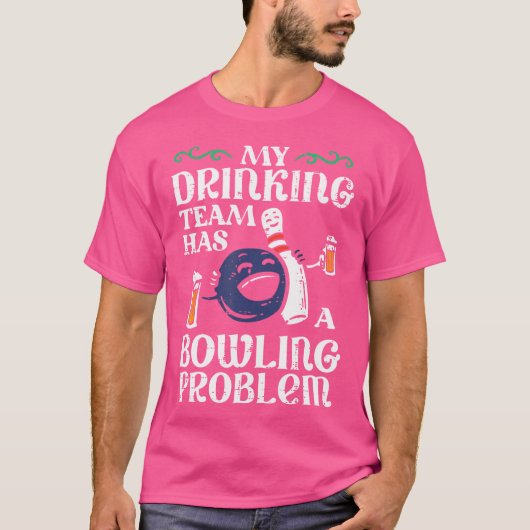 Mijn team heeft bowling probleem grappige bowler p t-shirt (Voorkant)