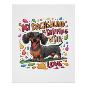 Mijn teckel druipt van de liefde perfect poster