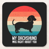 Mijn teckel had gelijk over je hond retro kartonnen onderzetters (Voorkant)