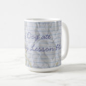 Mijn Teddy Roosevelt Terrier Ate mijn Lesson Plan Koffiemok (Voorkant rechts)