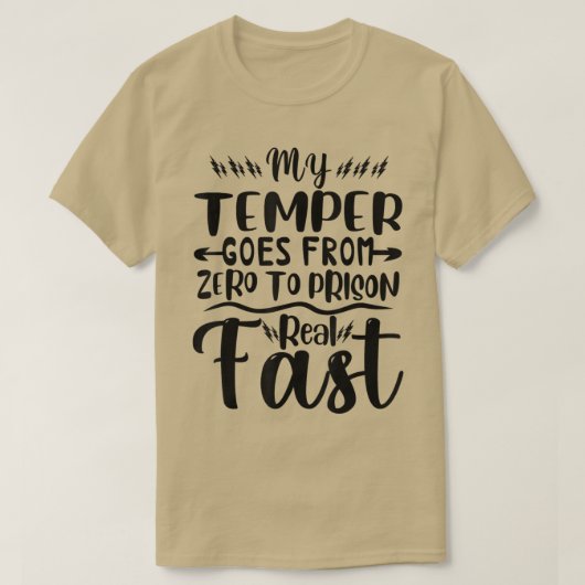 Mijn Temper gaat van nul naar de gevangenis, heel  T-shirt (Design voorkant)