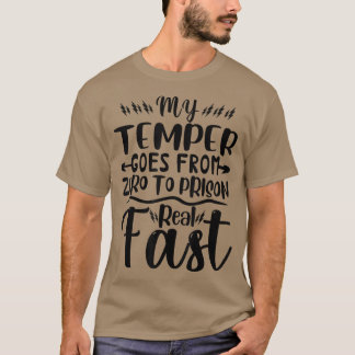 Mijn Temper gaat van nul naar de gevangenis, heel T-shirt