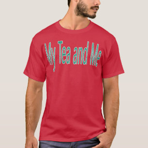 Mijn thee en mijn citaat t-shirt