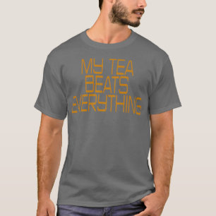 Mijn thee slaat alles in het citaat t-shirt