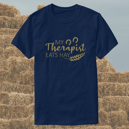 Mijn therapeut eet hooi | grappig paard t-shirt