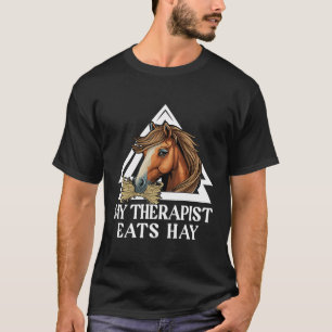 Mijn therapeut eet hooi paardrijder paarden liefhe t-shirt