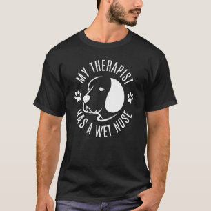 Mijn therapeut heeft een natte neus hond eigenaar  t-shirt