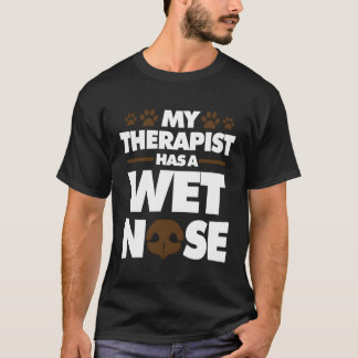 Mijn therapeut heeft een natte neus hondeneigenaar t-shirt