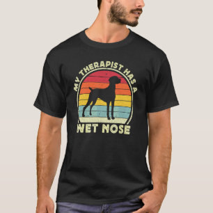 Mijn therapeut heeft een natte neus Vizsla-hond vo T-shirt