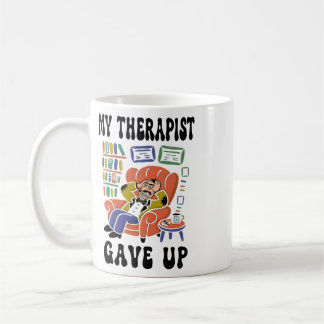 Mijn therapeut heeft het opgegeven Grappige geeste Koffiemok