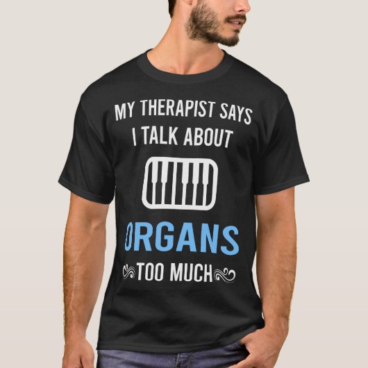 Mijn therapeut orgel organist t-shirt (Voorkant)