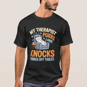 Mijn therapeut spint en slaat dingen van tafels af t-shirt