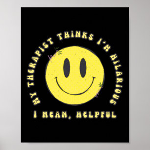Mijn therapeut vindt me hilarisch... Ik bedoel Poster