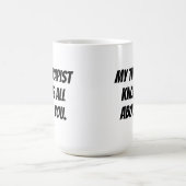 Mijn therapeut weet alles over je Mok (Center)