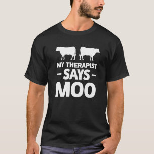 Mijn therapeut zegt Moo Famer T-shirt
