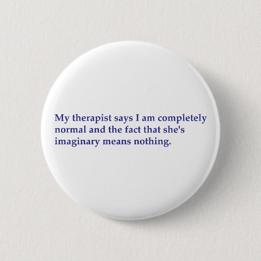 Mijn therapeut zegt: ronde button 5,7 cm (Voorkant)