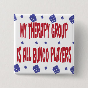 mijn therapiegroep is alle bunco spelers vierkante button 5,1 cm