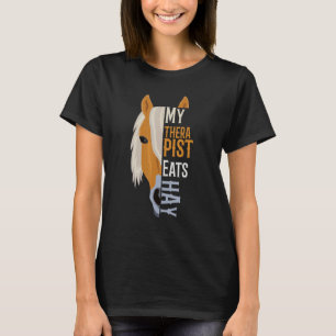 Mijn Therapist eet Hay Haflinger Horse 1 T-shirt