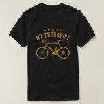 Mijn therapist Funny Bike Rider Cycling Cyclist  T-shirt<br><div class="desc">Grote fietsers en fietsers zijn  uitgerust met een humor-onderscheiding voor mannen en vrouwen die fietsventilator en fietsenliefhebber zijn en die genieten van fietsen,  fietsen,  fietsen,  mountainbike. 
Een grappige fietsminnaar voor je fietsenliefhebber in je vriend,  zoon,  dochter,  broer,  zus,  moeder en vader,  voor Kerstmis of voor elke gelegenheid.</div>
