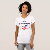 "Mijn #Therapy is #Coffee" T-shirt (Voorkant volledig)