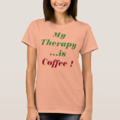 "Mijn #Therapy is #Coffee" T-shirt (Voorkant)