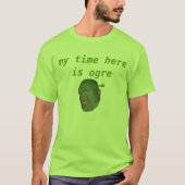 mijn tijd hier is ogre tshirt (Voorkant)