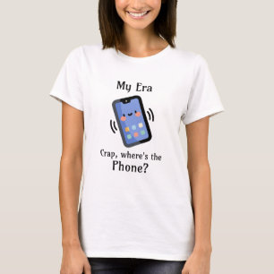 Mijn tijdperk   Onzin, waar is de telefoon? T-shirt