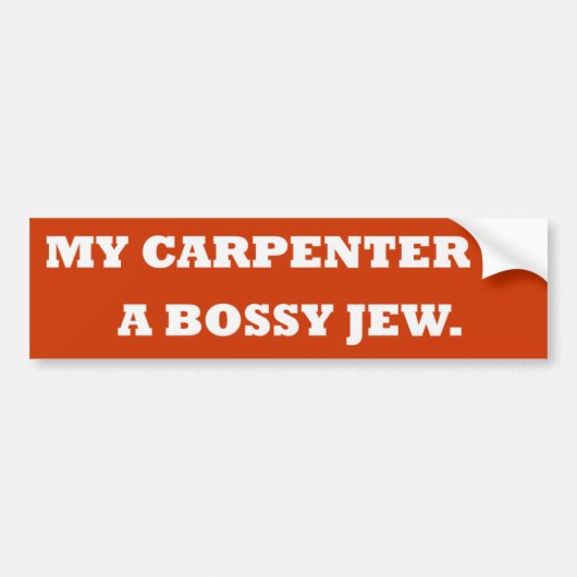 "Mijn timmerman is een bossy jood"-Bumpersticker Bumpersticker (Voorkant)