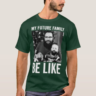 mijn toekomstige familie is als 2 t-shirt