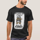 Mijn trauma maakte me in ieder geval grappig en ro t-shirt (Voorkant)