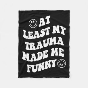 Mijn trauma maakte me tenminste leuk om me bewust fleece deken