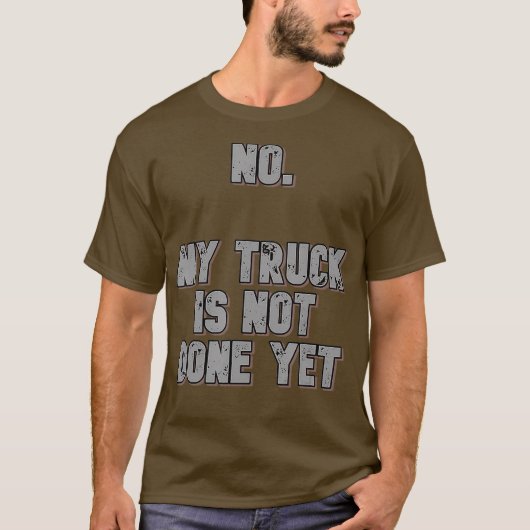 Mijn truck is nog niet klaar met 1320 Drag Racing T-shirt (Voorkant)