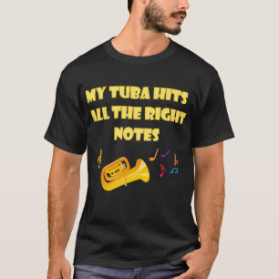 Mijn tuba slaat alle juiste noten - Grappig citaat T-shirt