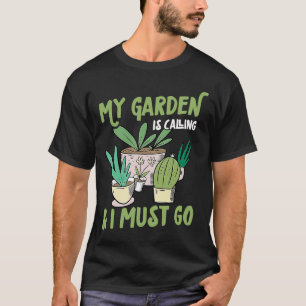 Mijn tuin belt en ik moet een unieke Trendy E zijn T-shirt