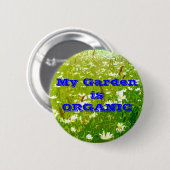 Mijn tuin is BIOLOGISCH knop Ronde Button 5,7 Cm (Voorkant /achterkant)