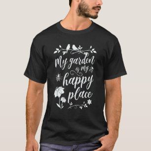 Mijn tuin is mijn gelukkige plek Dieren Bloemen T-shirt