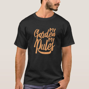 Mijn tuin mijn regels. Ik kies wat te Planten in m T-shirt