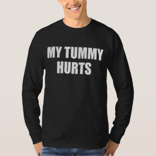 MIJN TUMMY HURTS Stomach Ache Survivor Meme T-shirt