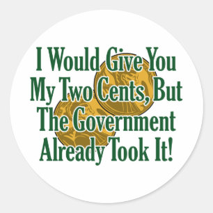 Mijn twee cent? De regering nam het! Ronde Sticker