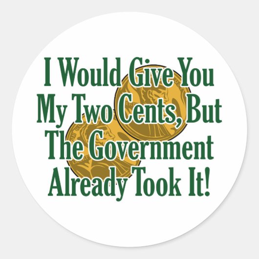 Mijn twee cent? De regering nam het! Ronde Sticker (Voorkant)