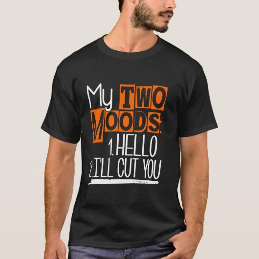 Mijn twee stemmingen Grappige sarcastische Humor g T-shirt (Voorkant)