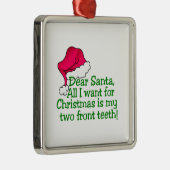 Mijn twee voorste Tanden! Metalen Ornament (Rechts)