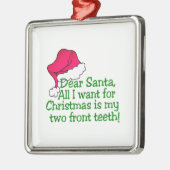 Mijn twee voorste Tanden! Metalen Ornament (Links)
