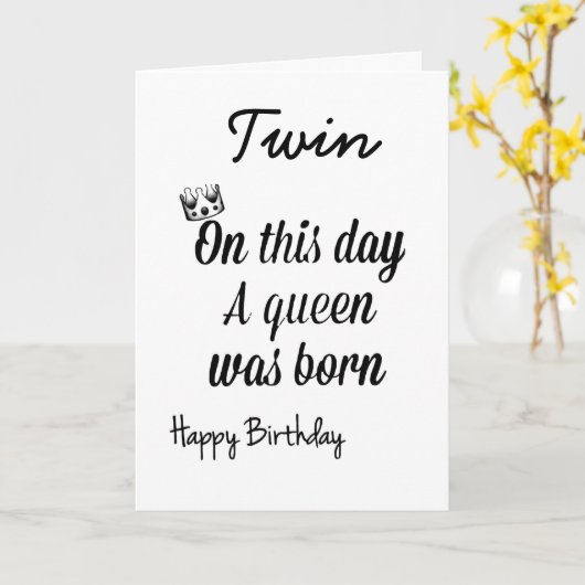 MIJN **TWEELINGZUSTER** IS EEN "KONINGIN" KAART (Gele Bloem)