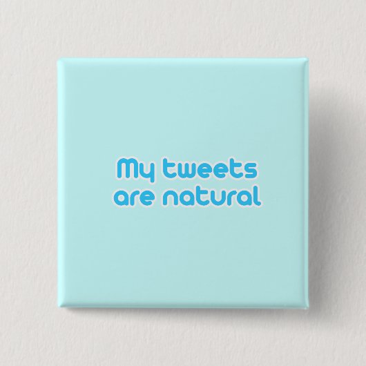 Mijn tweets zijn natuurlijk vierkante button 5,1 cm (Voorkant)