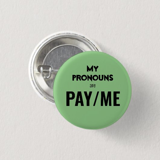 Mijn uitspraken zijn PAY/ME Ronde Button 3,2 Cm (Voorkant /achterkant)