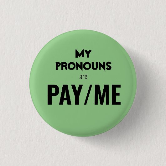 Mijn uitspraken zijn PAY/ME Ronde Button 3,2 Cm (Voorkant)